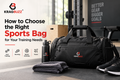 How to Choose the Right Sports Bag for Your Training Needs